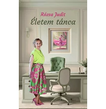 Rózsa Judit: Életem tánca